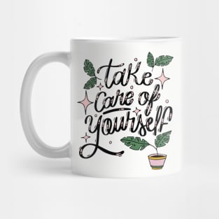 Take care of yourself Mug